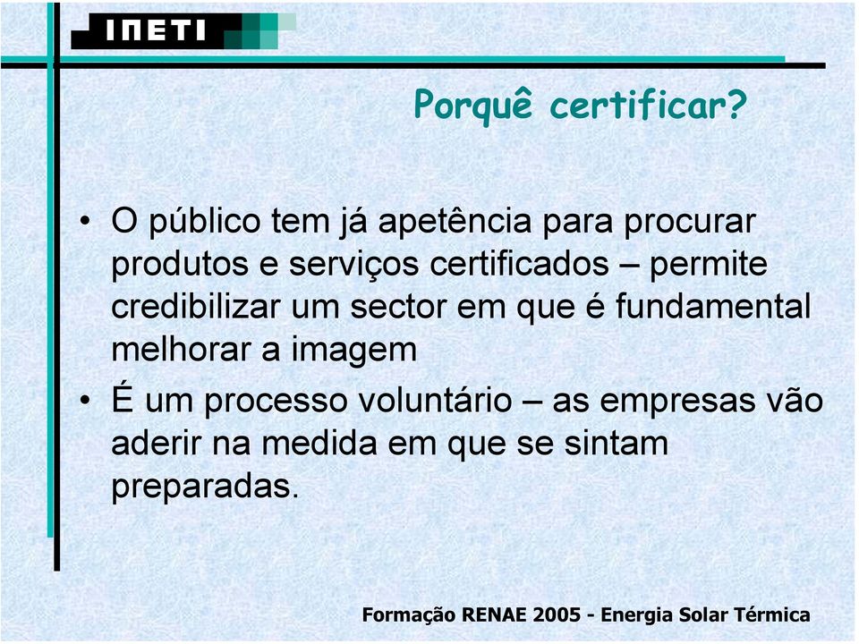 certificados permite credibilizar um sector em que é