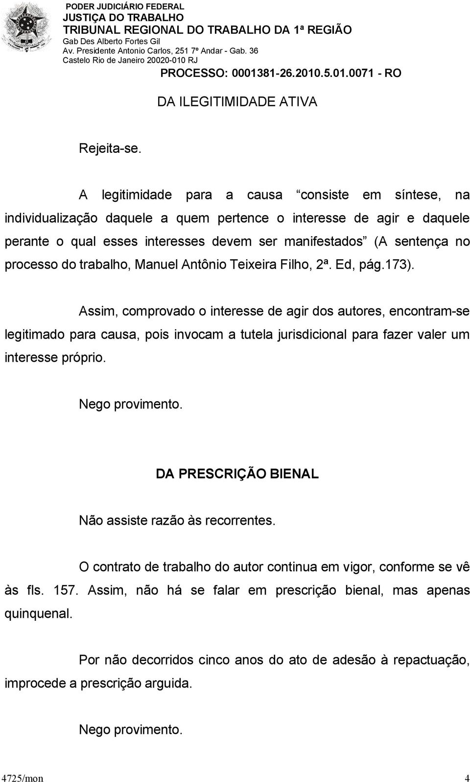 processo do trabalho, Manuel Antônio Teixeira Filho, 2ª. Ed, pág.173).