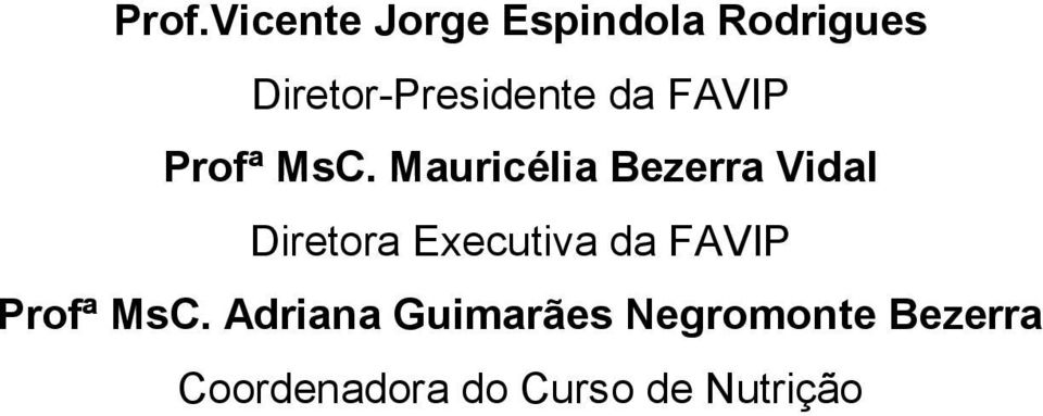 Mauricélia Bezerra Vidal Diretora Executiva da FAVIP