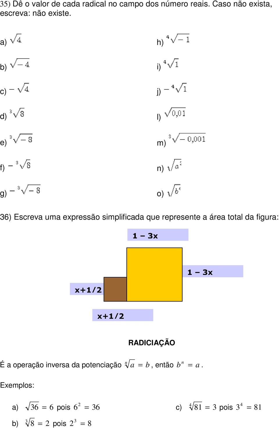 ) h) i) c) j) d) l) e) m) f) n) g) o) ) Escrev um epressão simplificd