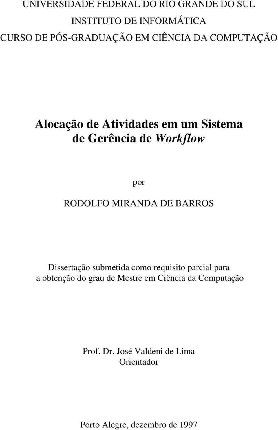 MIRANDA DE BARROS Dissertação submetida como requisito parcial para a obtenção do grau de