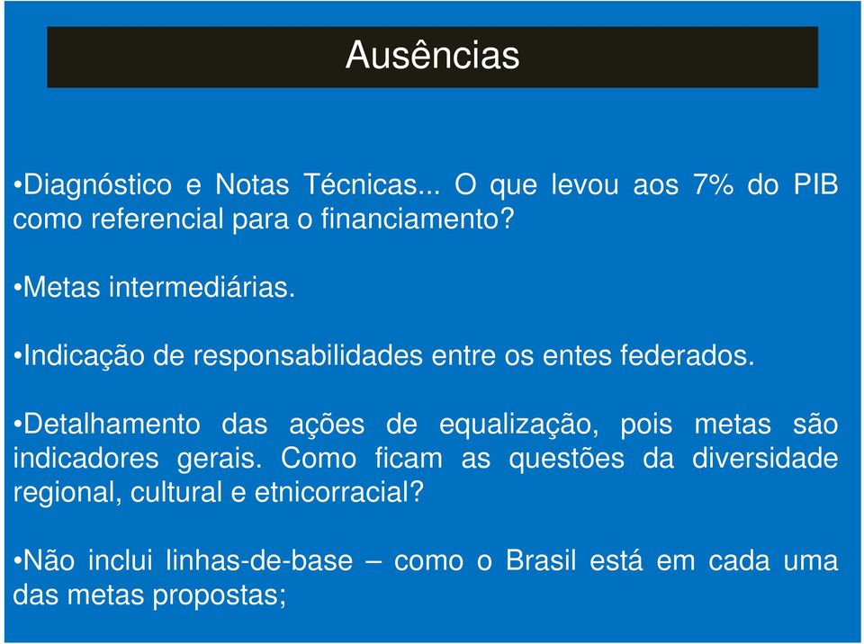 Indicação de responsabilidades entre os entes federados.