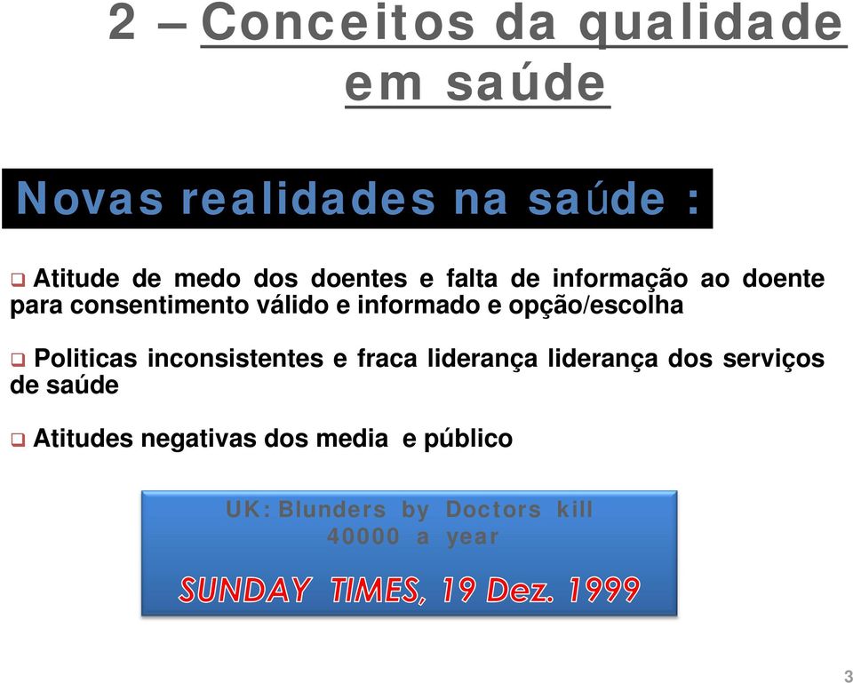 Politicas inconsistentes e fraca liderança liderança dos serviços de saúde