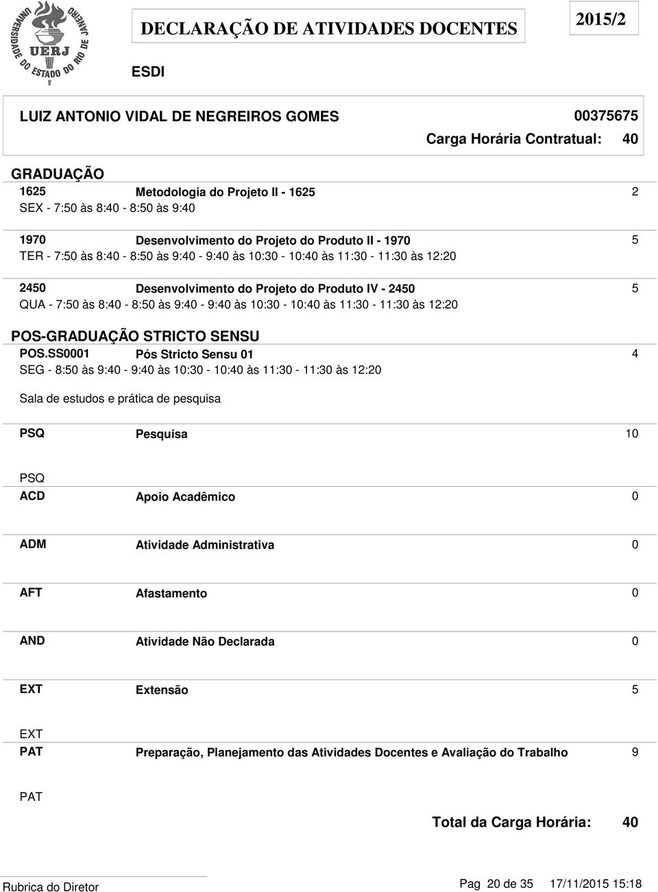 11:30-11:30 às 12:20 POS- STRICTO SENSU POS.