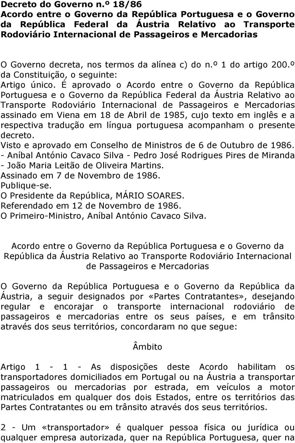 termos da alínea c) do n.º 1 do artigo 200.º da Constituição, o seguinte: Artigo único.