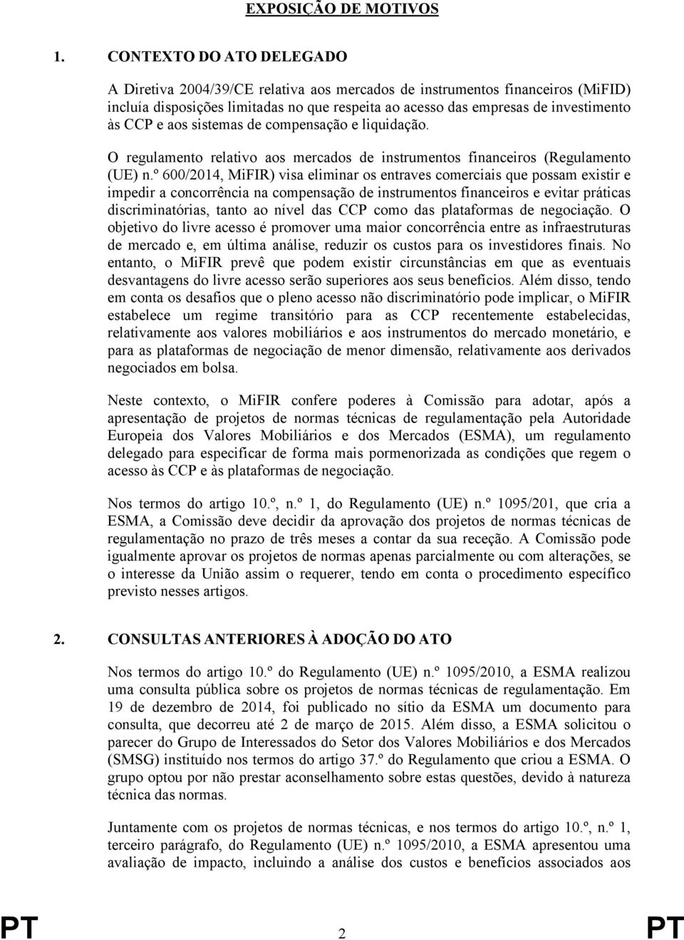 aos sistemas de compensação e liquidação. O regulamento relativo aos mercados de instrumentos financeiros (Regulamento (UE) n.