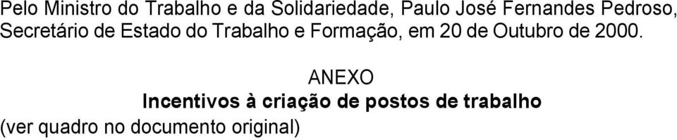 Formação, em 20 de Outubro de 2000.