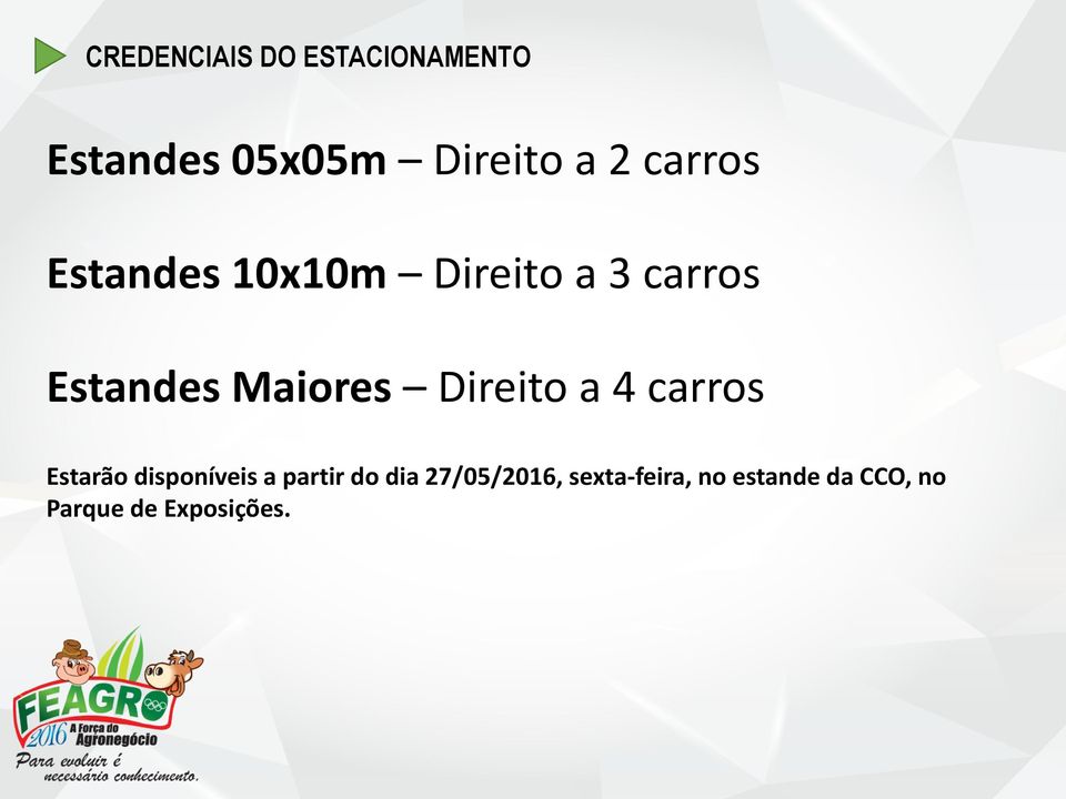 Direito a 4 carros Estarão disponíveis a partir do dia