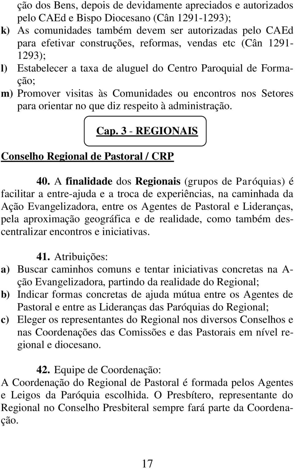 administração. Cap. 3 - REGIONAIS Conselho Regional de Pastoral / CRP 40.