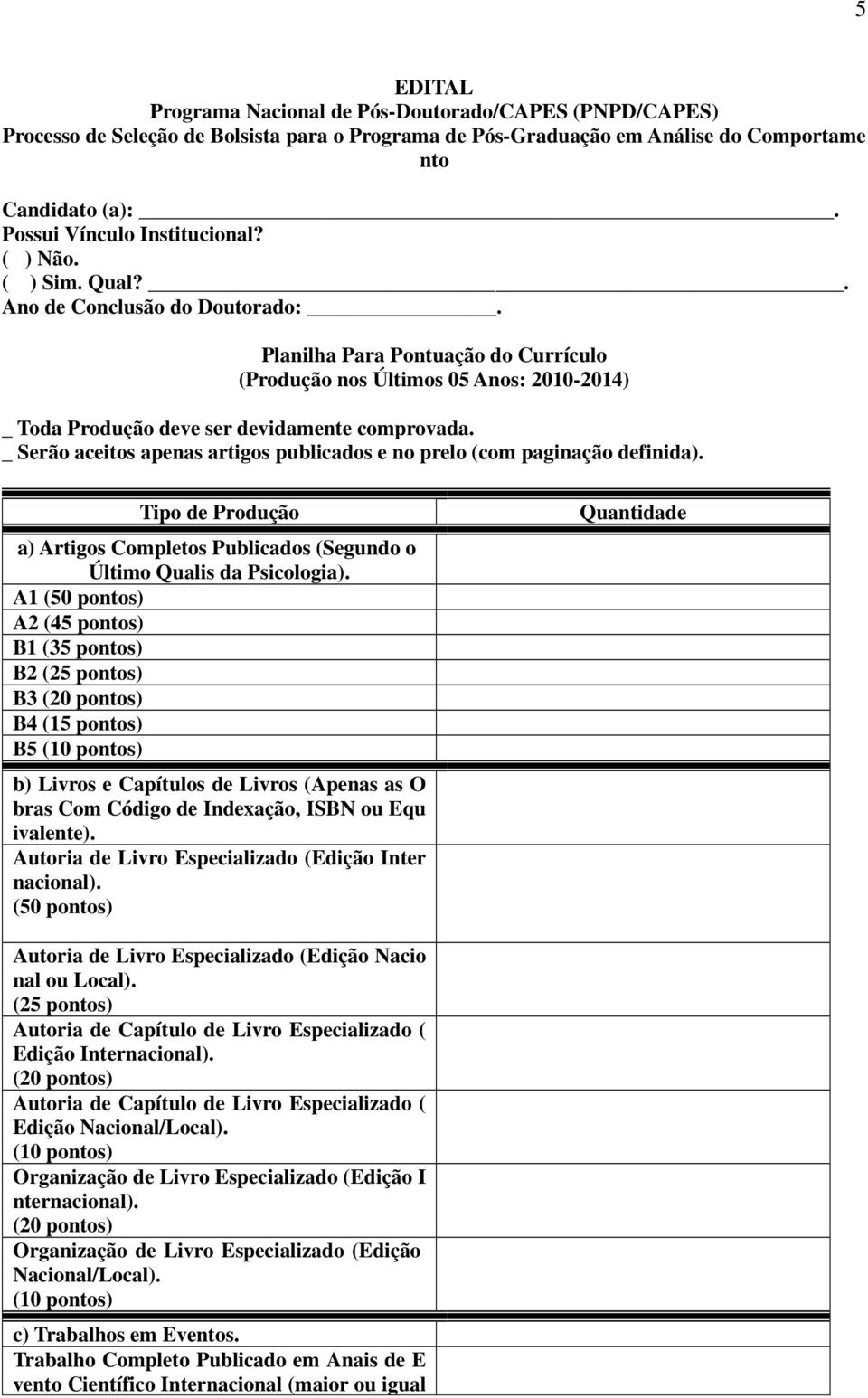 Planilha Para Pontuação do Currículo (Produção nos Últimos 05 Anos: 2010-2014) _ Toda Produção deve ser devidamente comprovada.