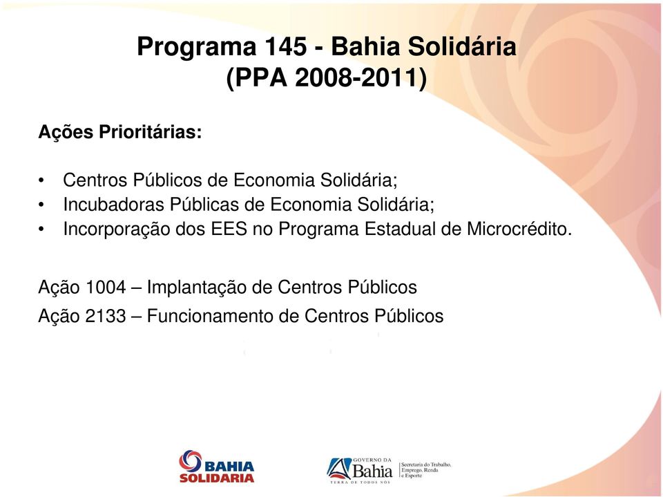 Solidária; Incorporação dos EES no Programa Estadual de Microcrédito.