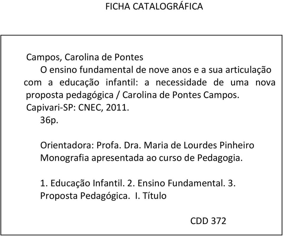 Capivari-SP: CNEC, 2011. 36p. Orientadora: Profa. Dra.