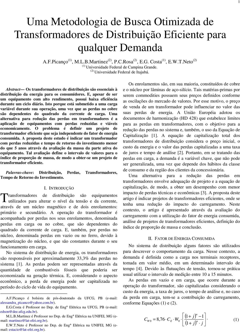 E, apesar de ser um equipameto com alto redimeto, possui baixa eficiêcia durate um ciclo diário.