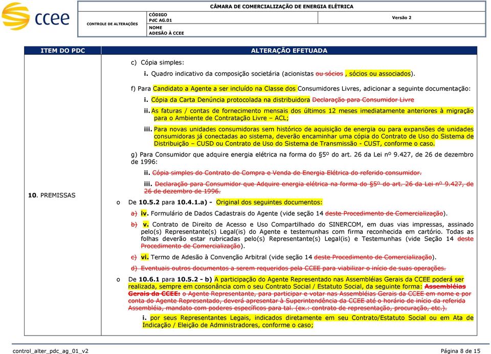 As faturas / cntas de frneciment mensais ds últims 12 meses imediatamente anterires à migraçã para Ambiente de Cntrataçã Livre ACL; iii.