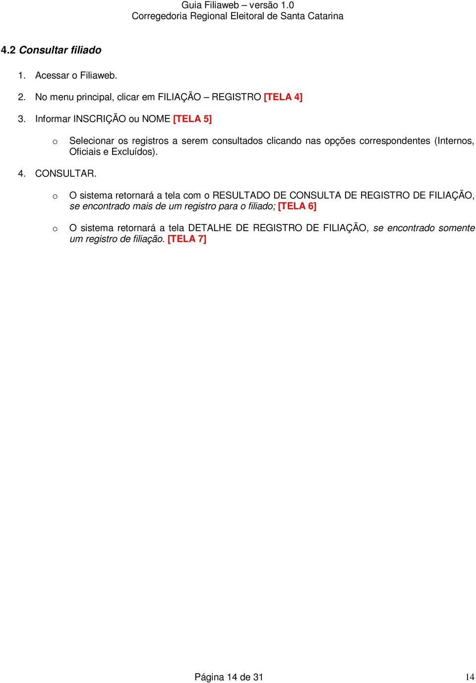 Excluíds). 4. CONSULTAR.