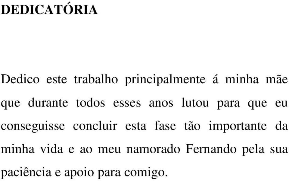 conseguisse concluir esta fase tão importante da minha