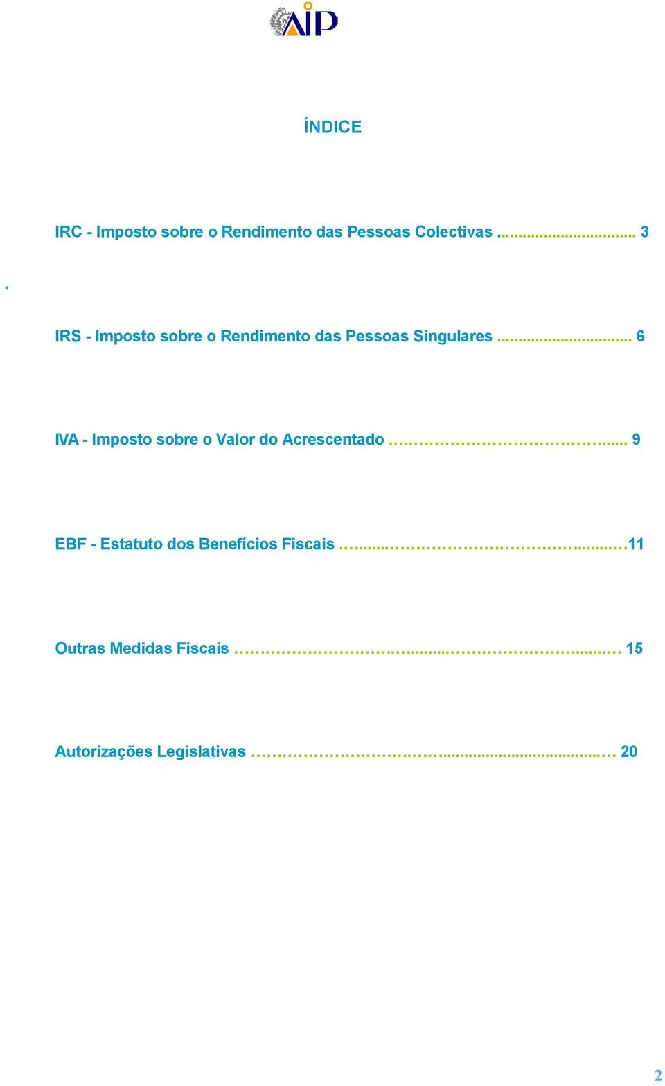 .. 6 IVA - Imposto sobre o Valor do Acrescentado.