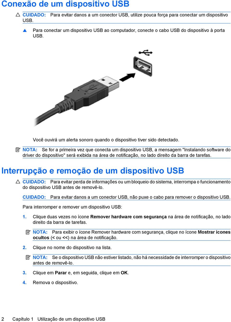 Você ouvirá um alerta sonoro quando o dispositivo tiver sido detectado.