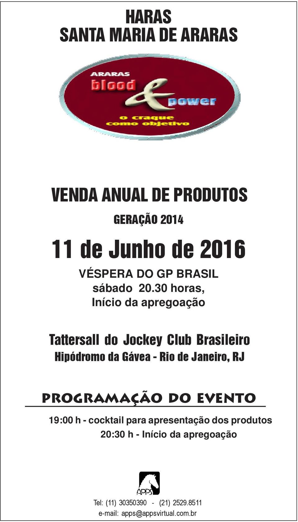 30 horas, Início da apregoação Tattersall do Jockey Club Brasileiro Hipódromo da Gávea - Rio de