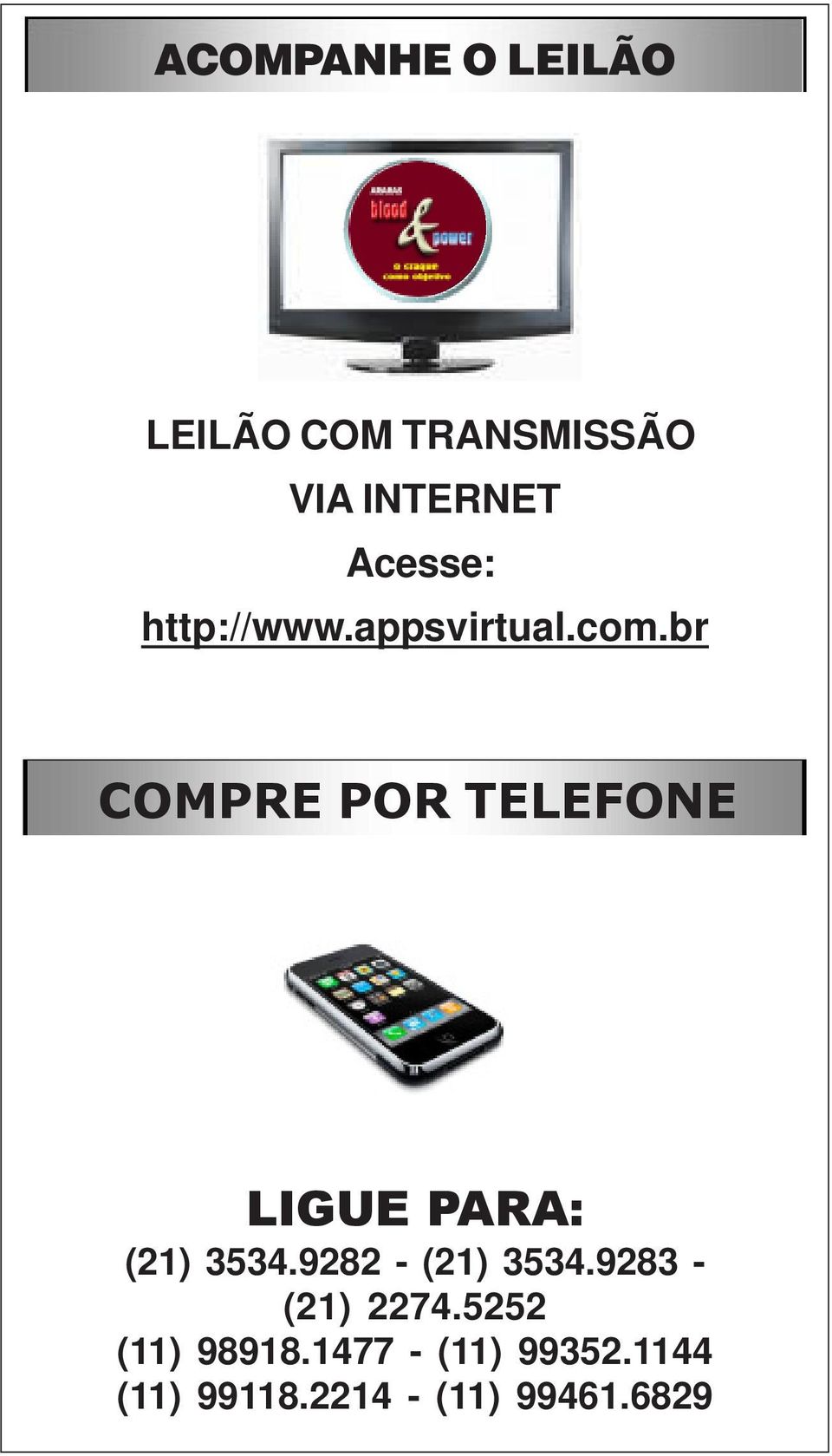 br COMPRE POR TELEFONE LIGUE PARA: (21) 3534.