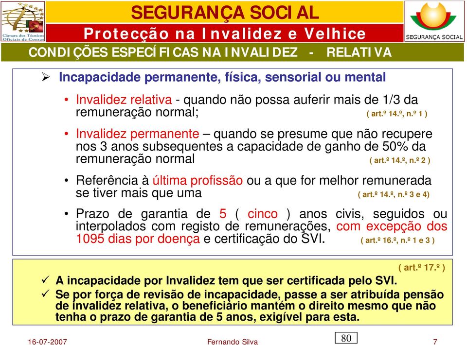 º 2 ) Referência à última profissão ou a que for melhor remunerada se tiver mais que uma ( art.º 14.º, n.