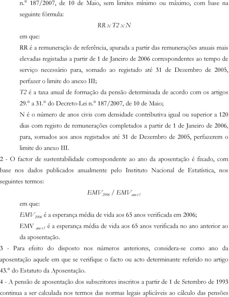 formação da pensão determinada de acordo com os artigos 29. a 31. do Decreto-Lei n.