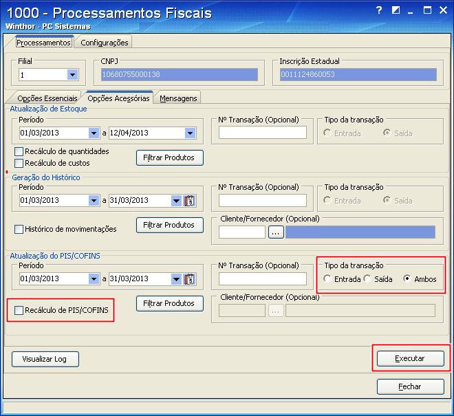 2) Selecione a aba Opções Acessórias, caixa Atualização do PIS/COFINS, marque a opção Recálculo de PIS/COFINS e defina a Tipo da Transação.