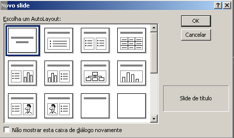 PASSO 2 Selecione o primeiro tipo da Janela Novo Slide que