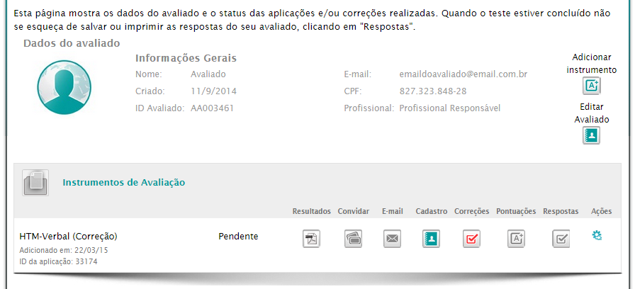 Funcionalidades do cadastro do avaliado Após o cadastro dos avaliados ao clicar em Salvar e continuar ou acessando um determinado avaliado clicando no ícone abaixo, o sistema apresentará a tela de