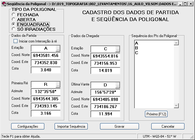 9 Figura 10: Tela das partidas para poligonal aberta 3.3.3.3 Poligonal Enquadrada A Poligonal Enquadrada necessita de quatro coordenadas conhecidas, duas de partidas e duas de chegada.