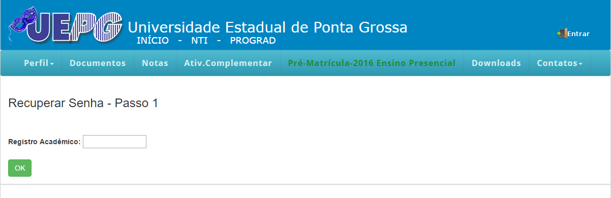 3 Figura 2 TELA DE LOGIN AVA ESQUECI MINHA SENHA Caso você seja aluno de GRADUAÇÃO, ao clicar em Esqueci minha senha, haverá o redirecionamento para o sistema acadêmico (FIGURA 3), a SENHA DE ACESSO