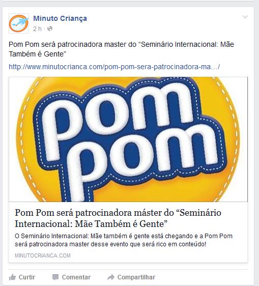 Veículo: Facebook Minuto Criança Mídia: Rede Social Conteúdo: Pom Pom será patrocinadora máster do Seminário
