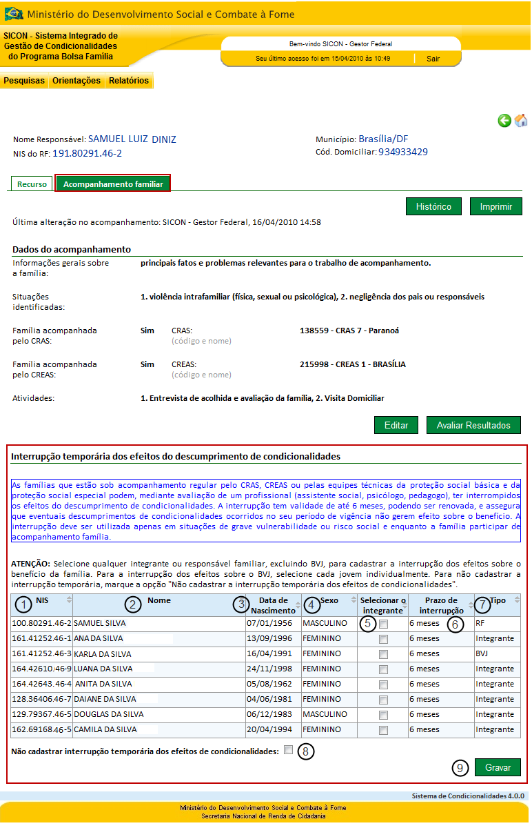 65 Figura 52 - Inclusão da interrupção temporária dos efeitos Ao selecionar um integrante BFA na coluna Selecionar Integrantes (5), ou seja, que for informado como tipo Integrante ou RF na coluna 7,