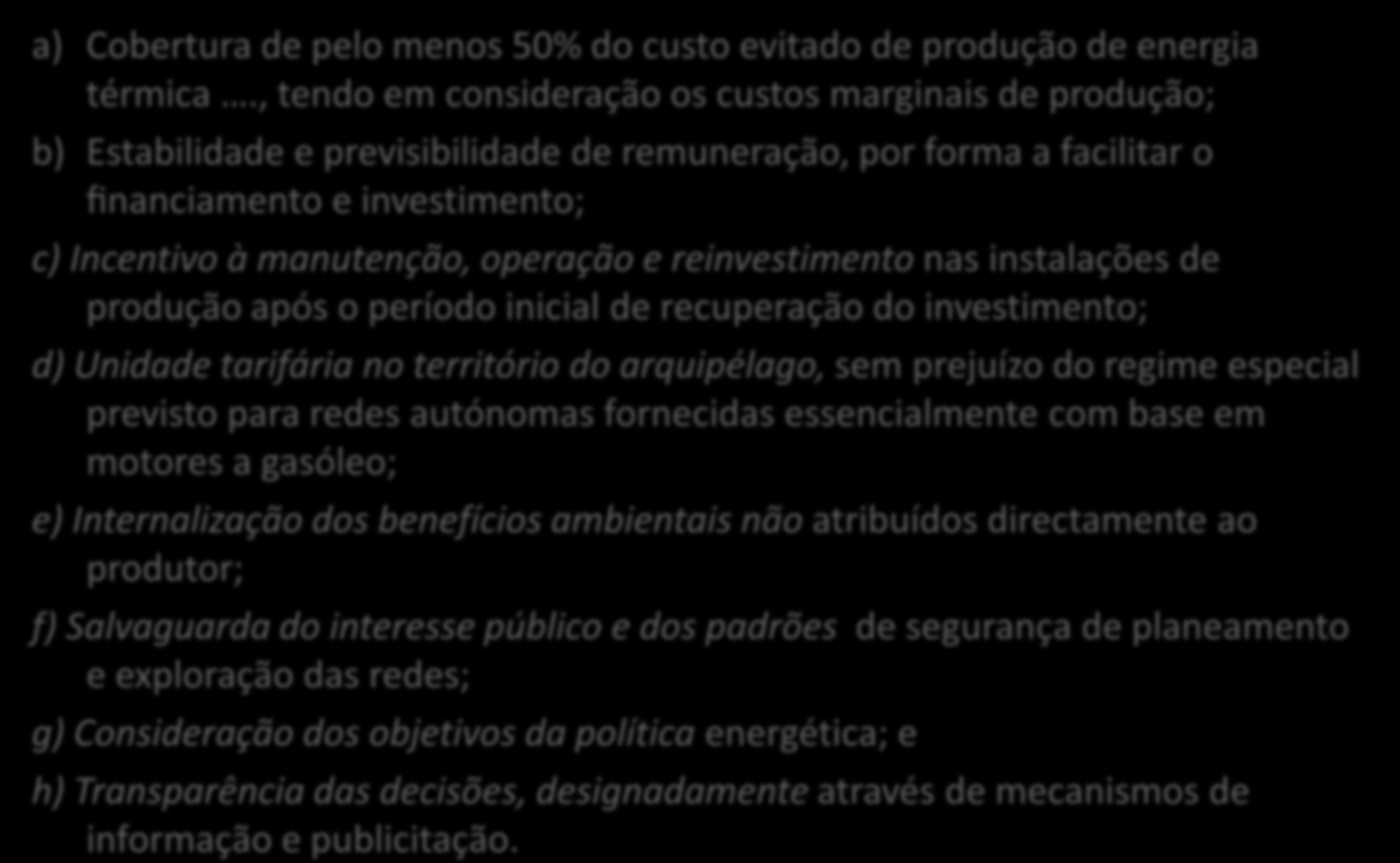 Princípios para a fixação da remuneração máxima (D/L nº1-2011) a) Cobertura de pelo menos 50% do custo evitado de produção de energia térmica.