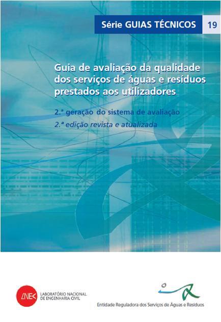A QUALIDADE DOS SERVIÇOS DE ÁGUAS Portugal dispõe atualmente de objetivos bem definidos de qualidade dos serviços de