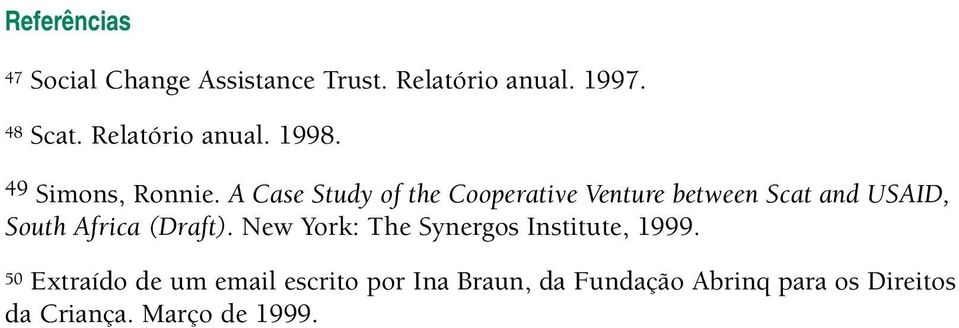 A Case Study of the Cooperative Venture between Scat and USAID, South Africa (Draft).