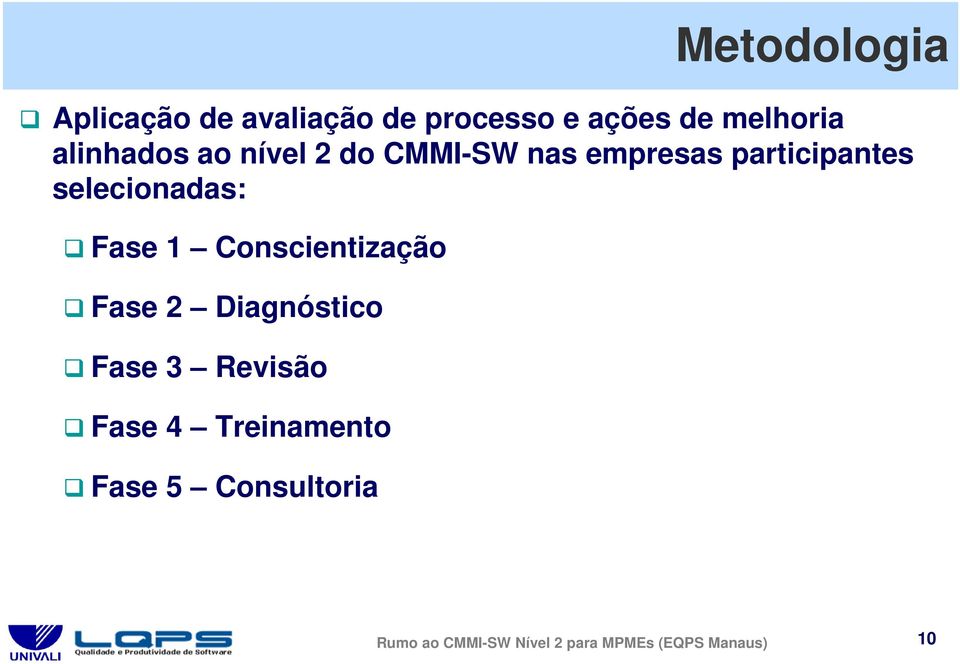 selecionadas: Fase 1 Conscientização Fase 2 Diagnóstico Fase 3 Revisão