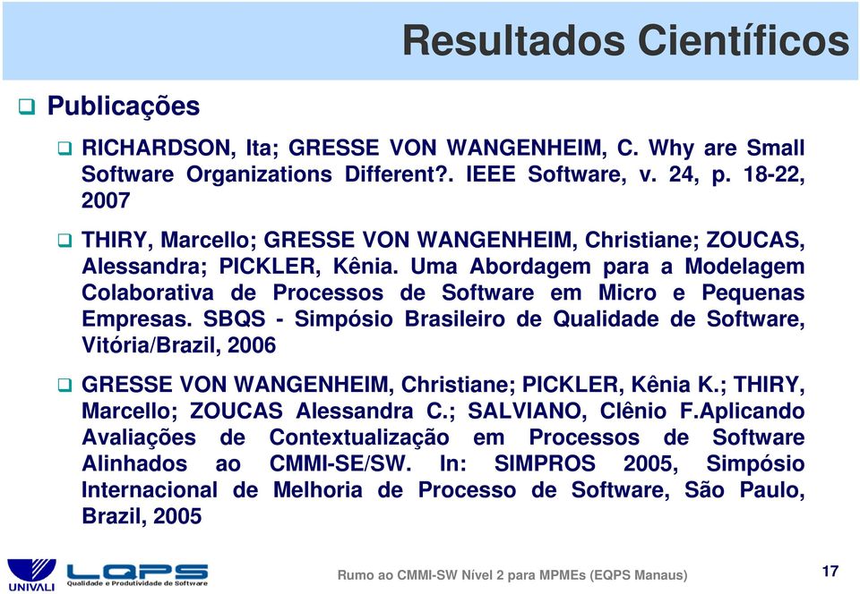 Uma Abordagem para a Modelagem Colaborativa de Processos de Software em Micro e Pequenas Empresas.