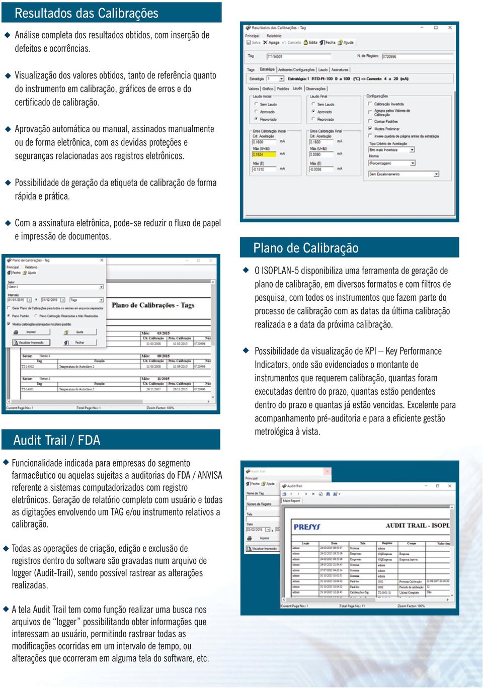 Aprovação automática ou manual, assinados manualmente ou de forma eletrônica, com as devidas proteções e seguranças relacionadas aos registros eletrônicos.