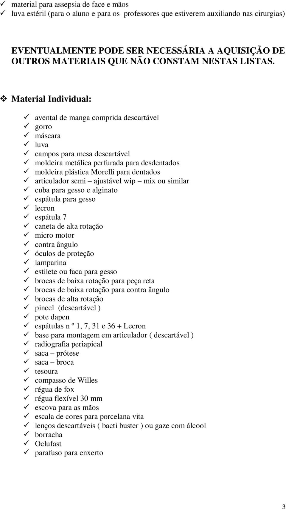 Material Individual: avental de manga comprida descartável gorro máscara luva campos para mesa descartável moldeira metálica perfurada para desdentados moldeira plástica Morelli para dentados