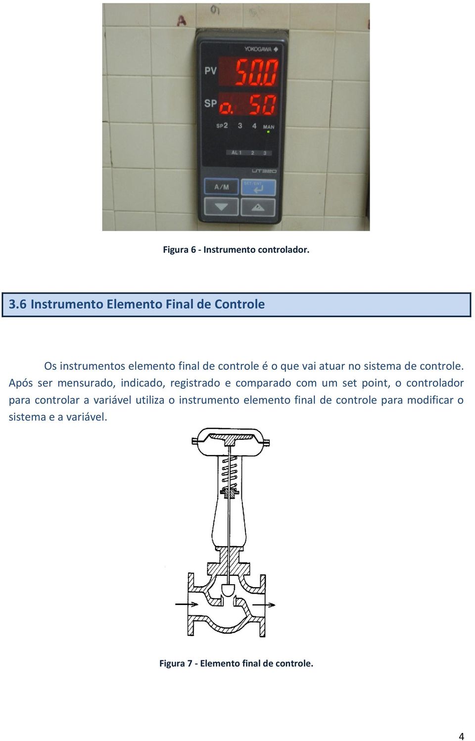 atuar no sistema de controle.