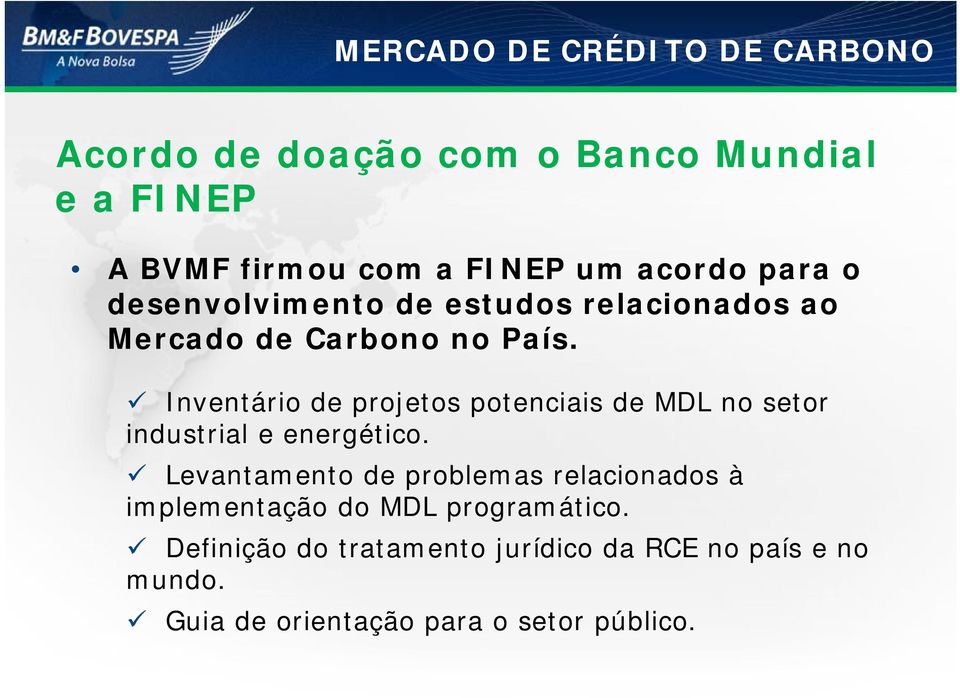 Inventário de projetos potenciais de MDL no setor industrial e energético.