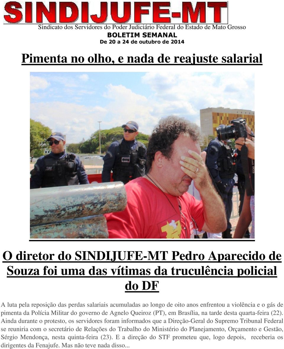 Polícia Militar do governo de Agnelo Queiroz (PT), em Brasília, na tarde desta quarta-feira (22).