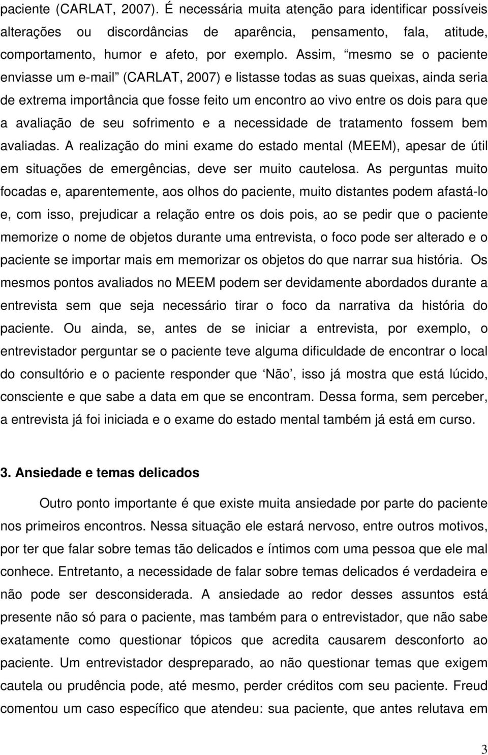 avaliação de seu sofrimento e a necessidade de tratamento fossem bem avaliadas.