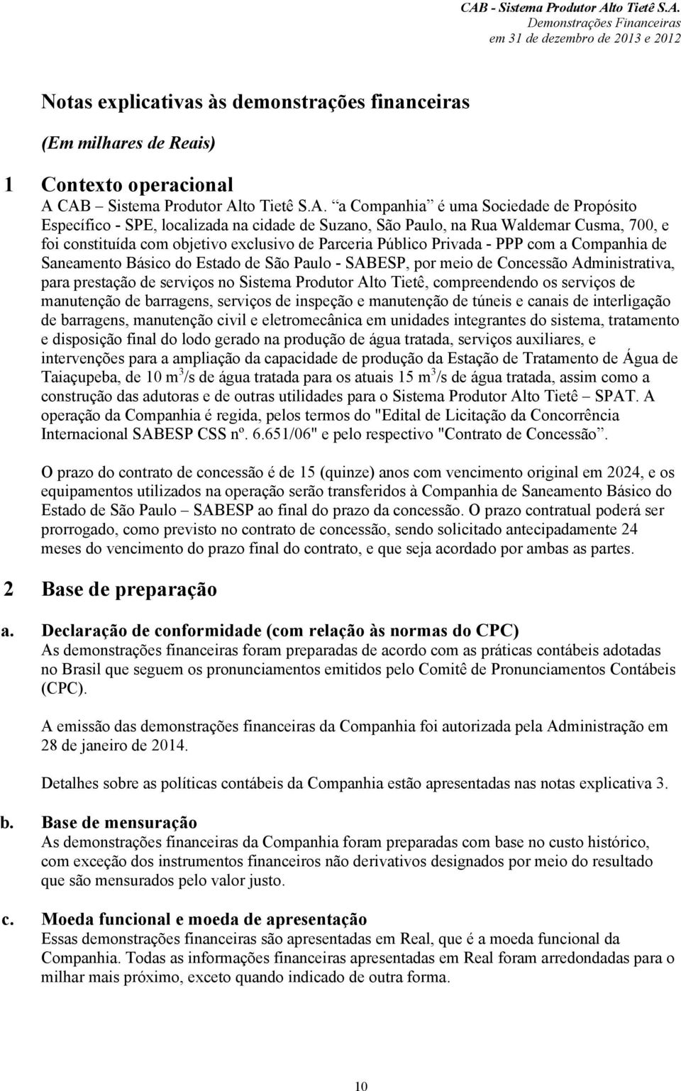 exclusivo de Parceria Público Privada - PPP com a Companhia de Saneamento Básico do Estado de São Paulo - SABESP, por meio de Concessão Administrativa, para prestação de serviços no Sistema Produtor