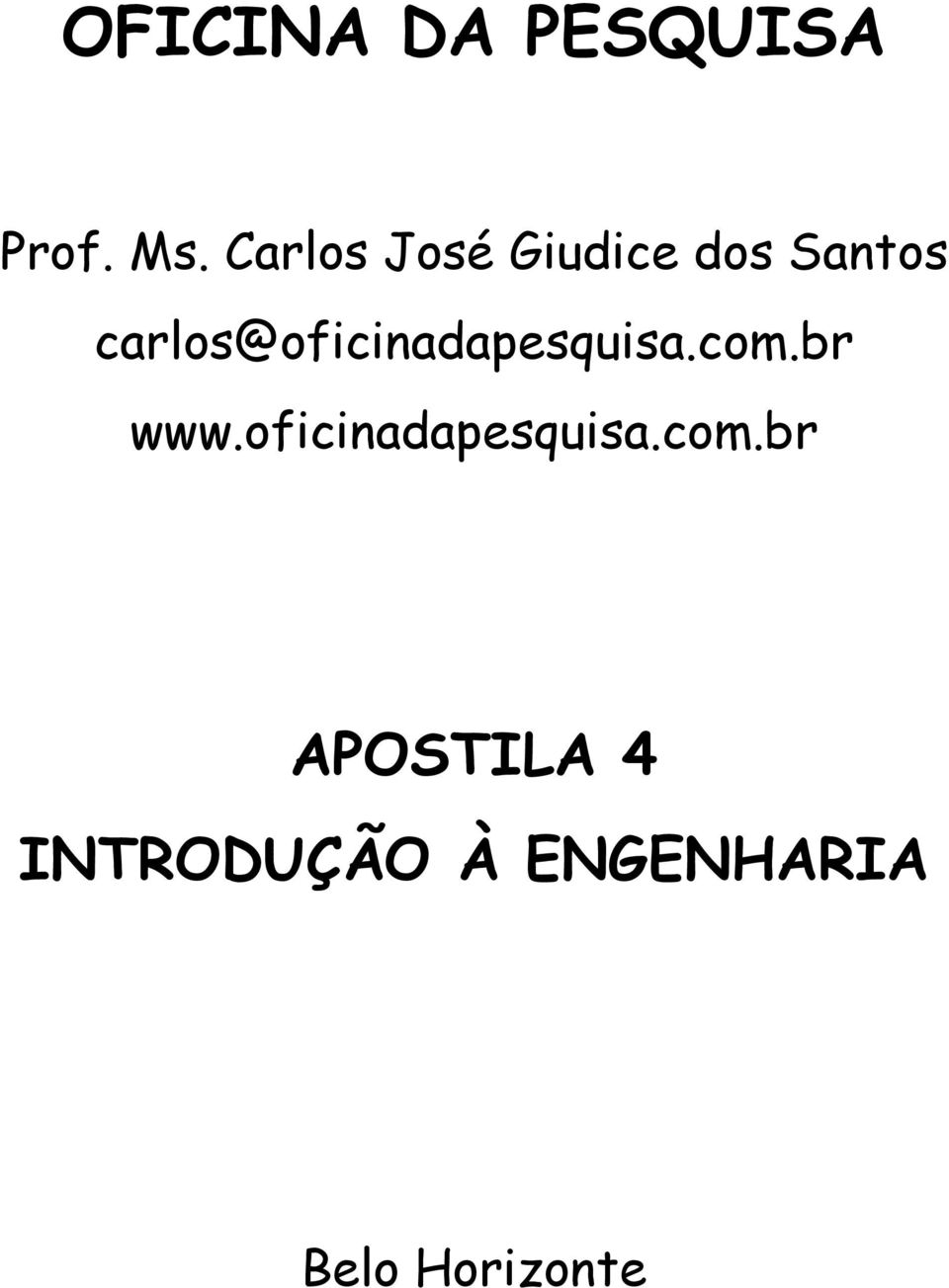 carlos@oficinadapesquisa.com.br www.