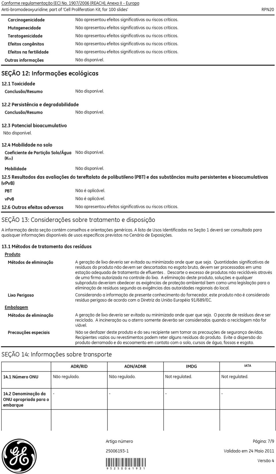 5 Resultados das avaliações do tereftalato de polibutileno (PBT) e das substâncias muito persistentes e bioacumulativas (vpvb) 12.