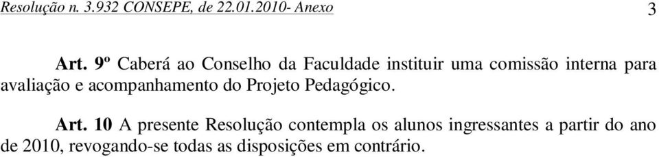 avaliação e acompanhamento do Projeto Pedagógico. Art.