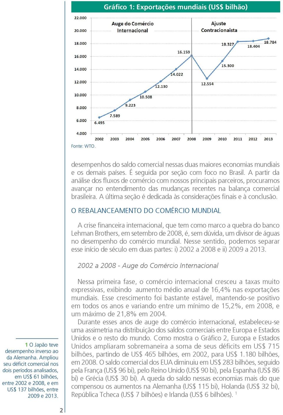 A última seção é dedicada às considerações finais e à conclusão.