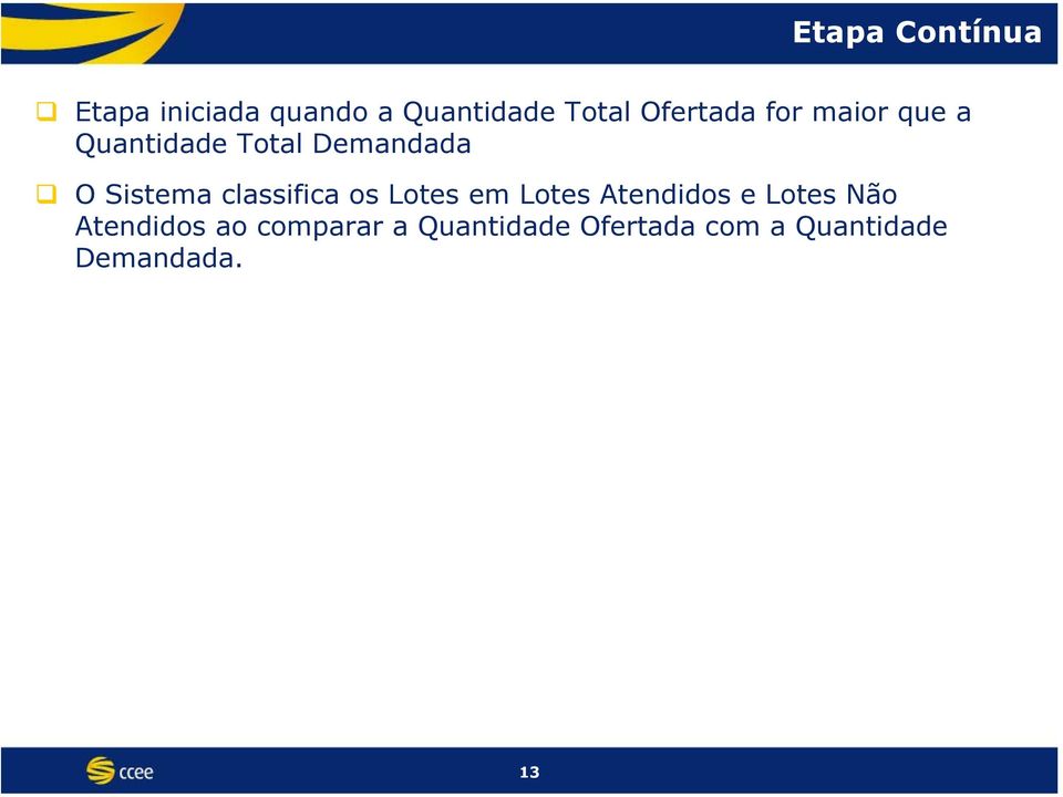 Sistema classifica os Lotes em Lotes Atendidos e